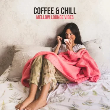 Coffee & Chill: Mellow Lounge Vibes by Various Artists - album cover