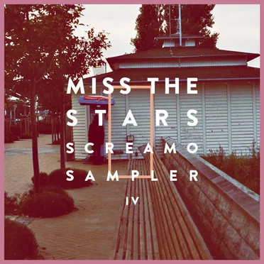 Miss The Stars - Screamo Sampler IV by Various Artists - album cover