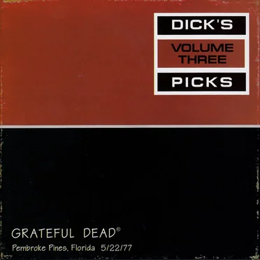 Dick’s Picks, Volume 3: Pembroke Pines, Florida 5/22/77