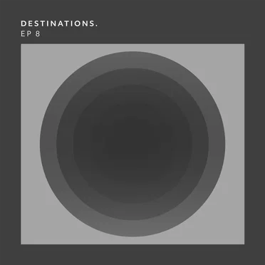 Destinations. EP 8
