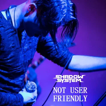 Not User Friendly by Shadow System - album cover