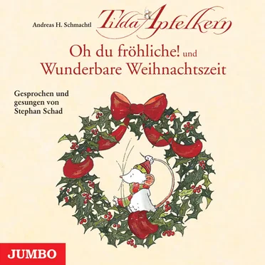Tilda Apfelkern: Oh du fröhliche! und Wunderbare Weihnachtszeit by Andreas H. Schmachtl - album cover