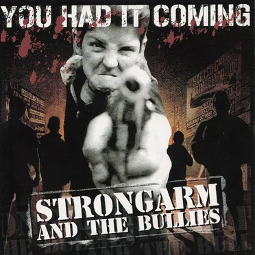 You Had It Coming by Strongarm and the Bullies - album cover
