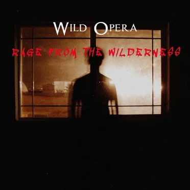 Rage From the Wilderness by Wild Opera - album cover
