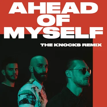 Ahead of Myself (The Knocks remix)