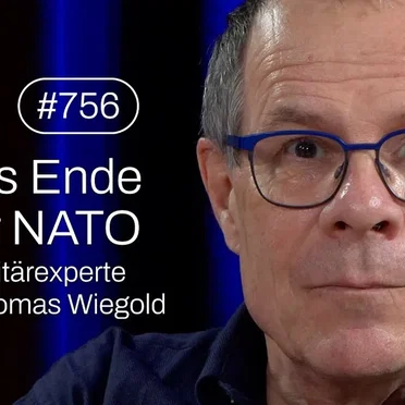Jung & Naiv #756, „Das Ende der NATO: Militärexperte Thomas Wiegold über den Jahrhundertmoment“ by Tilo Jung - album cover