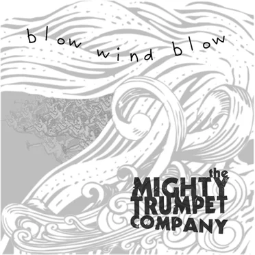 Blow Wind Blow by The Mighty Trumpet Company - album cover