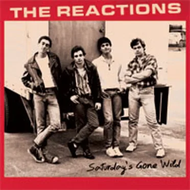 Saturday's Gone Wild by The Reactions - album cover