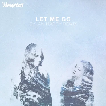 Let Me Go (Dylan Hardy remix)