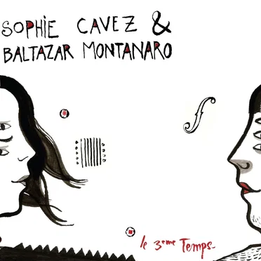 Le 3ème Temps by Sophie Cavez & Baltazar Montanaro - album cover