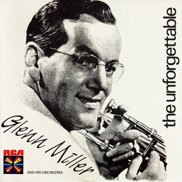 The Unforgettable Glenn Miller