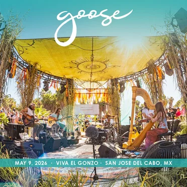 2026-05-09: Viva El Gonzo, San Jose Del Cabo, Mexico by Goose - album cover