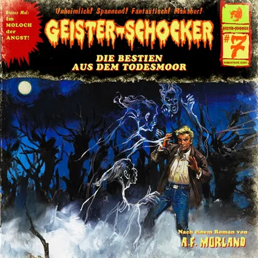 Geister-Schocker, Folge 7: Die Bestien aus dem Todesmoor by A. F. Morland - album cover