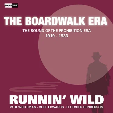 Runnin’ Wild: The Sound of the Prohibition Era, 1919–1933 by Various Artists - album cover