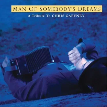 Man of Somebody's Dreams - A Tribute to Chris Gaffney by Various Artists - album cover