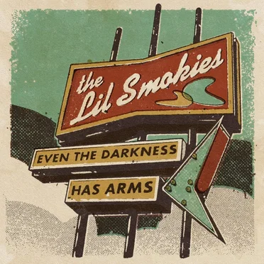 Even the Darkness Has Arms by The Lil Smokies - album cover