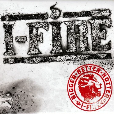 Bigger Better Hotter by I-Fire - album cover