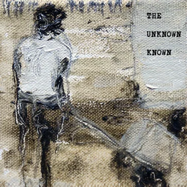 The Unknown Known by The Unknown Known - album cover