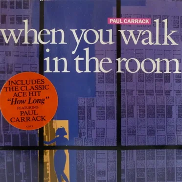 When You Walk in the Room