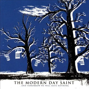 ... And Tomorrow We Will Have Nothing by The Modern Day Saint - album cover