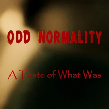 A Taste of What Was by Odd Normality - album cover