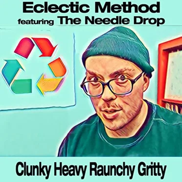 Clunky Heavy Raunchy Gritty by Eclectic Method - album cover