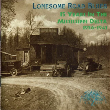 Lonesome Road Blues: 15 Years in the Mississippi Delta, 1926-1941 by Various Artists - album cover