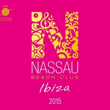 Nassau Beach Club Ibiza 2015 by Various Artists - album cover