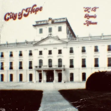 City of Hope ("K-12" Remix Album)