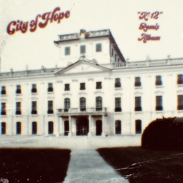 City of Hope ("K-12" Remix Album)