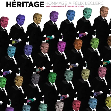 Héritage - Hommage à Félix Leclerc (avec un quintette à cordes de l'OSM) by Various Artists - album cover
