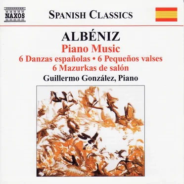 Piano Music, Volume 3: 6 danzas españolas / 6 pequeños valses / 6 mazurkas de salón