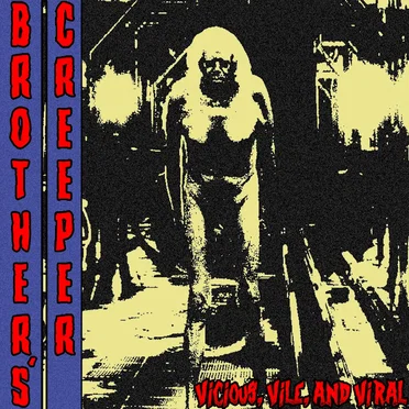 Vicious, Vile, and Viral by Brother's Creeper - album cover