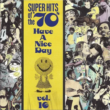 Super Hits of the '70s: Have a Nice Day, Vol. 16 by Various Artists - album cover