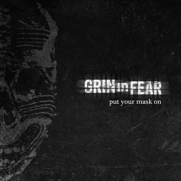 Put Your Mask On by Grin in Fear - album cover