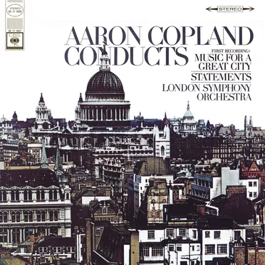 Aaron Copland Conducts: Music for a Great City / Statements