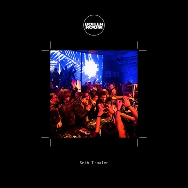 Boiler Room: Seth Troxler in St. Petersburg, Jun 8, 2017
