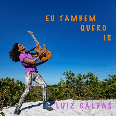 Eu também quero ir by Luiz Caldas - album cover