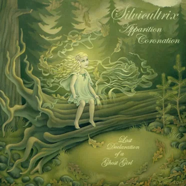 Apparition Coronation: Last Declaration of a Ghost Girl by Silvicultrix - album cover