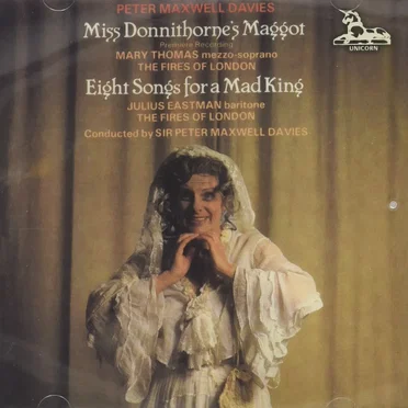 Miss Donnithornes' Maggot / Eight Songs for a Mad King