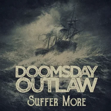 Suffer More by Doomsday Outlaw - album cover