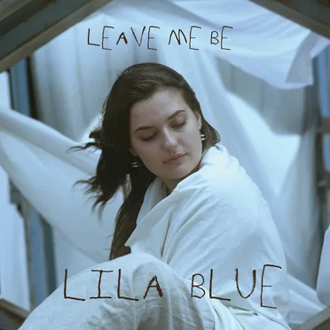 Leave Me Be by Lila Blue - album cover