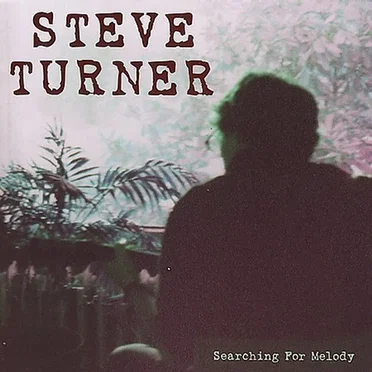 Searching for Melody by Steve Turner - album cover