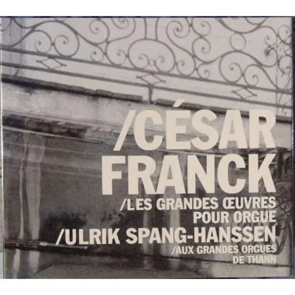 Les Grandes Œuvres pour orgue : Aux grandes orgues de Thann