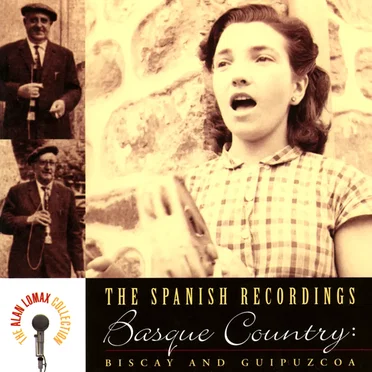 The Spanish Recordings: Basque Country: Biscay and Guipuzcoa (The Alan Lomax Collection) by Various Artists - album cover