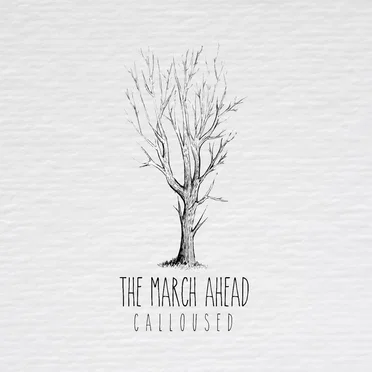 Calloused by The March Ahead - album cover