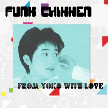From Yoko With Love by Funk Chikken - album cover