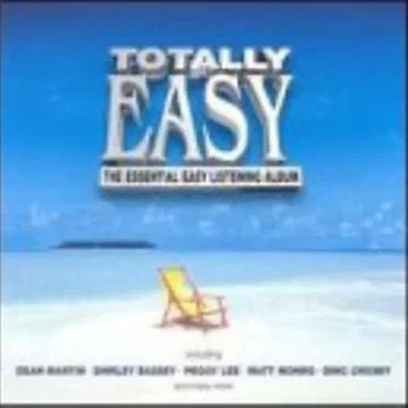 Totally Easy: The Essential Easy Listening Album by Various Artists - album cover