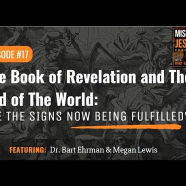 Misquoting Jesus with Bart Ehrman #17, “The Book of Revelation and the End of the World: Are the Signs Now Being Fulfilled?” by Bart D. Ehrman - album cover