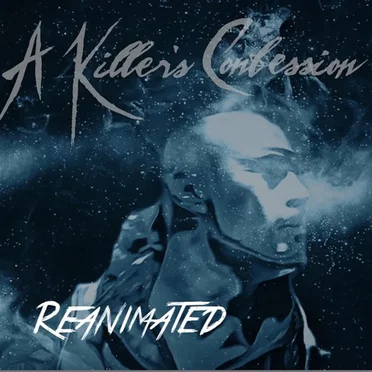 Reanimated by A Killer’s Confession - album cover